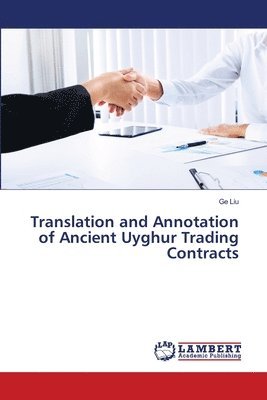Translation and Annotation of Ancient Uyghur Trading Contracts 1
