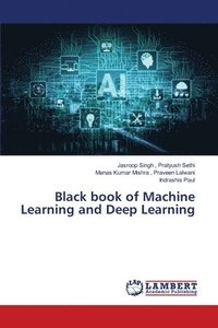 bokomslag Black book of Machine Learning and Deep Learning