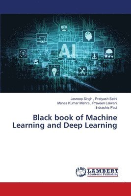 Black book of Machine Learning and Deep Learning 1