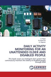 bokomslag Daily Activity Monitoring for an Unattended Elder and Disabled People