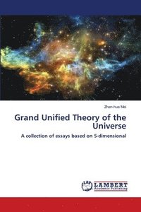 bokomslag Grand Unified Theory of the Universe