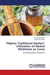bokomslag Filipino Traditional Healers' Utilization of Herbal Medicines as Cures