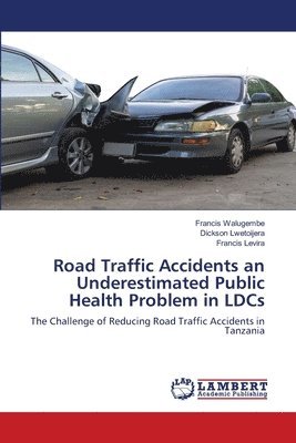 Road Traffic Accidents an Underestimated Public Health Problem in LDCs 1