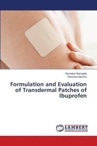 bokomslag Formulation and Evaluation of Transdermal Patches of Ibuprofen
