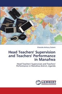 bokomslag Head Teachers' Supervision and Teachers' Performance in Manafwa