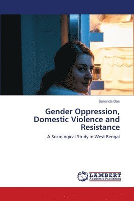 Gender Oppression, Domestic Violence and Resistance 1