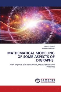 bokomslag Mathematical Modeling of Some Aspects of Digraphs
