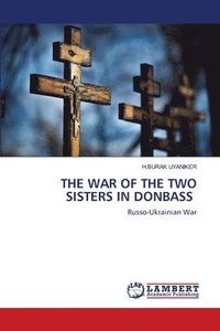 bokomslag The War of the Two Sisters in Donbass