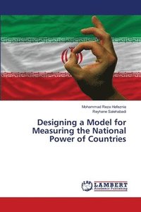 bokomslag Designing a Model for Measuring the National Power of Countries