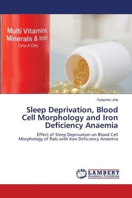 Sleep Deprivation, Blood Cell Morphology and Iron Deficiency Anaemia 1