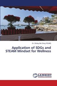 bokomslag Application of SDGs and STEAM Mindset for Wellness