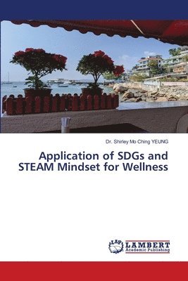 Application of SDGs and STEAM Mindset for Wellness 1