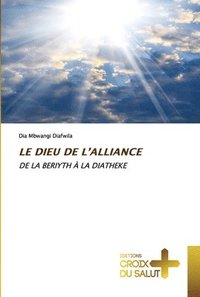bokomslag Le Dieu de l'Alliance