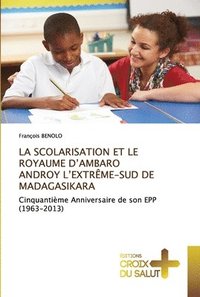 bokomslag La Scolarisation Et Le Royaume d'Ambaro Androy l'Extrme-Sud de Madagasikara