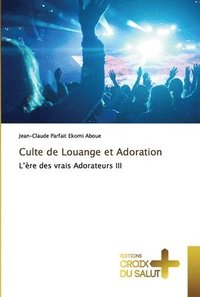 bokomslag Culte de Louange et Adoration