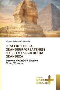 bokomslag Le Secret de la Grandeur/Greateness Secret/O Segredo Da Grandeza