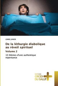 bokomslag De la lthargie diabolique au rveil spirituel Volume 2