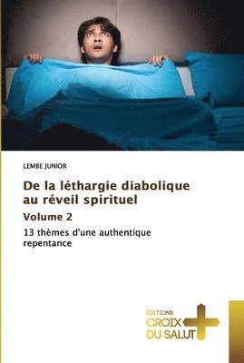 De la lthargie diabolique au rveil spirituel Volume 2 1