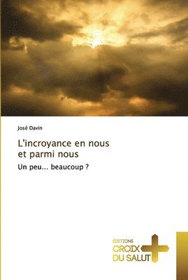 bokomslag L'incroyance en nous et parmi nous