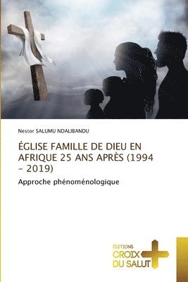 glise Famille de Dieu En Afrique 25 ANS Aprs (1994 - 2019) 1