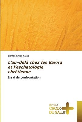 bokomslag L'au-del chez les Bavira et l'eschatologie chrtienne
