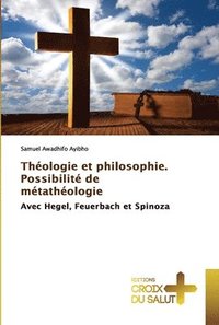 bokomslag Thologie et philosophie. Possibilit de mtathologie