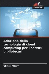 bokomslag Adozione della tecnologia di cloud computing per i servizi bibliotecari