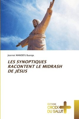 Les Synoptiques Racontent Le Midrash de Jsus 1