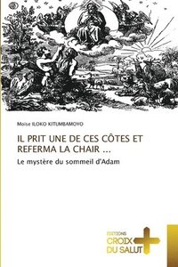 bokomslag Il Prit Une de Ces Ctes Et Referma La Chair ...