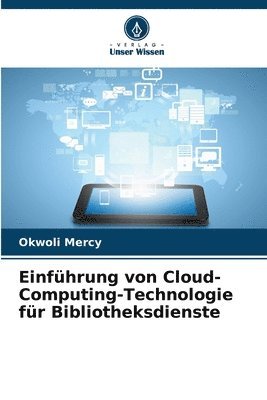 bokomslag Einführung von Cloud-Computing-Technologie für Bibliotheksdienste