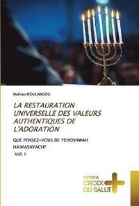 bokomslag La Restauration Universelle Des Valeurs Authentiques de l'Adoration
