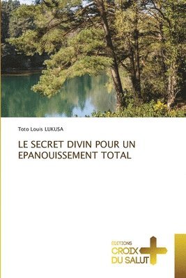 bokomslag Le Secret Divin Pour Un Epanouissement Total