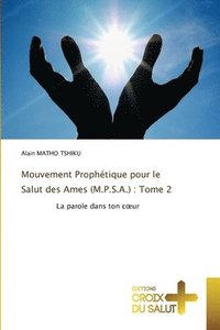bokomslag Mouvement Prophtique pour le Salut des Ames (M.P.S.A.)