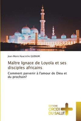 bokomslag Matre Ignace de Loyola et ses disciples africains