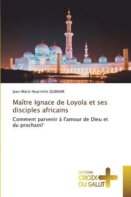 Matre Ignace de Loyola et ses disciples africains 1