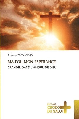 Ma Foi, Mon Esperance 1