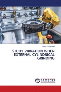 bokomslag Study Vibration When External Cylindrical Grinding