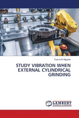 Study Vibration When External Cylindrical Grinding 1