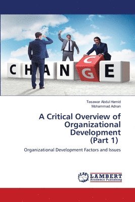 A Critical Overview of Organizational Development (Part 1) 1