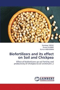bokomslag Biofertilizers and its effect on Soil and Chickpea