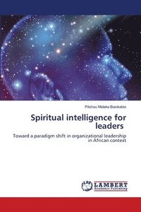bokomslag Spiritual intelligence for leaders