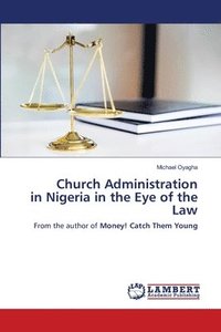 bokomslag Church Administration in Nigeria in the Eye of the Law