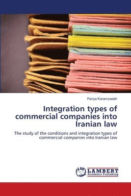 Integration types of commercial companies into Iranian law 1