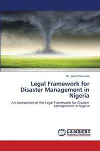bokomslag Legal Framework for Disaster Management in Nigeria