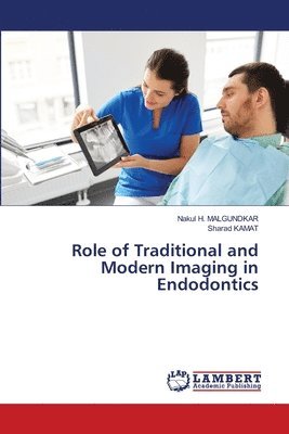 Role of Traditional and Modern Imaging in Endodontics 1