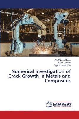 Numerical Investigation of Crack Growth in Metals and Composites 1