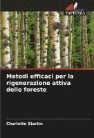 bokomslag Metodi efficaci per la rigenerazione attiva delle foreste