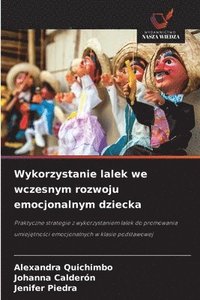bokomslag Wykorzystanie lalek we wczesnym rozwoju emocjonalnym dziecka