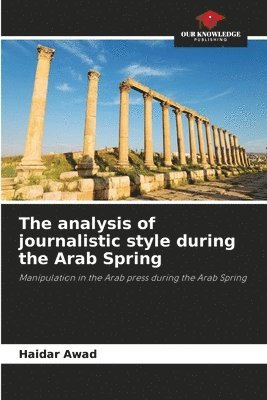 Haidar Awad - analysis of journalistic style during the Arab Spring, Häftad