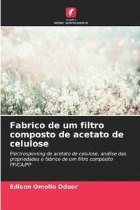 bokomslag Fabrico de um filtro composto de acetato de celulose